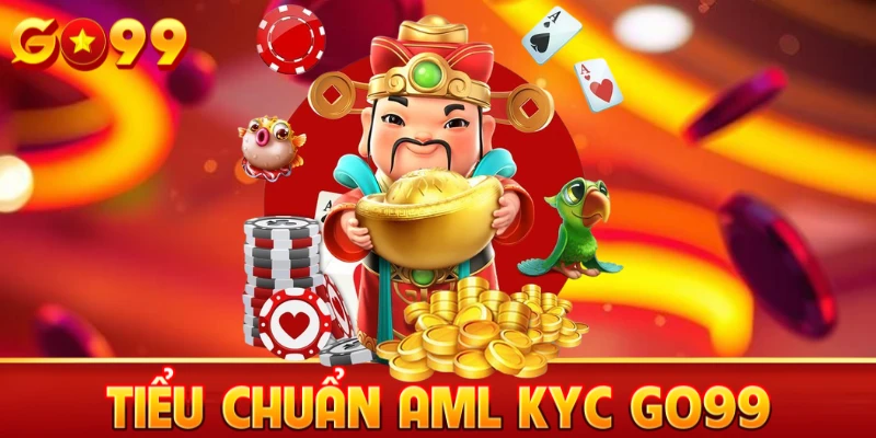 Tiêu chuẩn AML KYC Go99