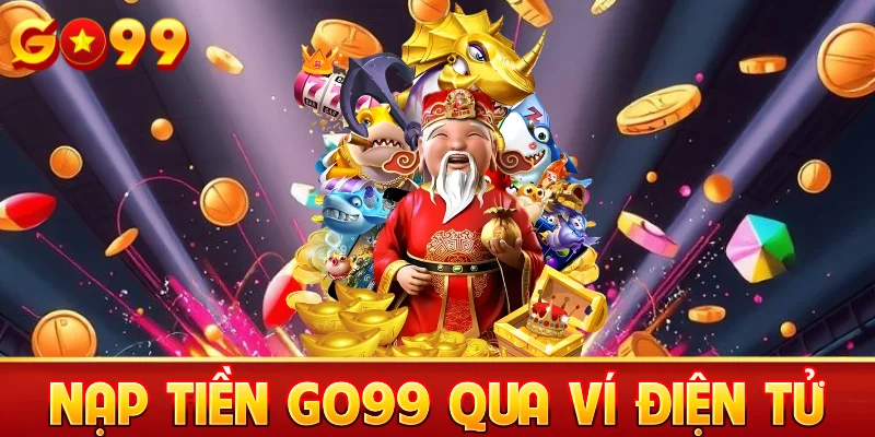 Có nhiều phương thức nạp tiền khác nhau