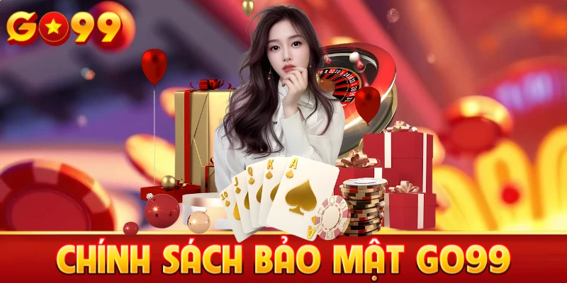 Chính sách bảo mật Go99