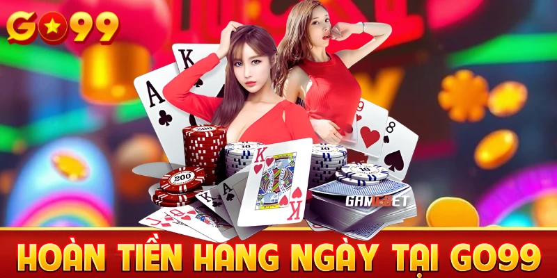 Hoàn tiền hàng ngày tại Go99