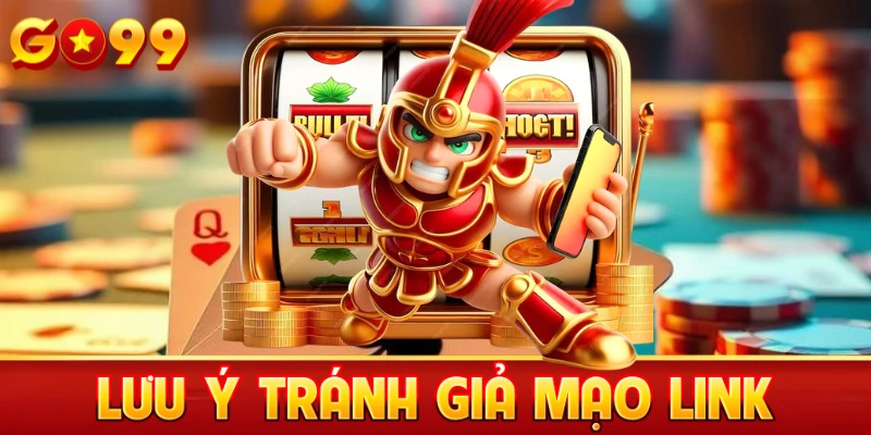 Lưu ý tránh giả mạo link