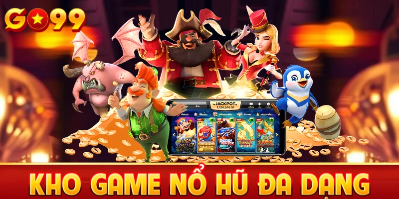 Kho game nổ hũ đa dạng