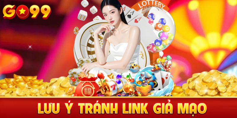 Lưu ý tránh link giả