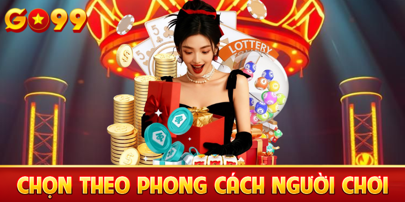Chọn trò chơi theo phong cách game thủ