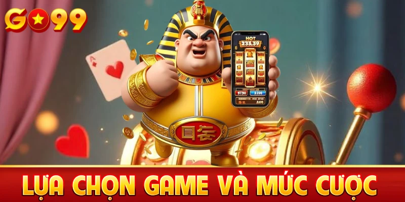 Lựa chọn game Nổ hũ phù hợp