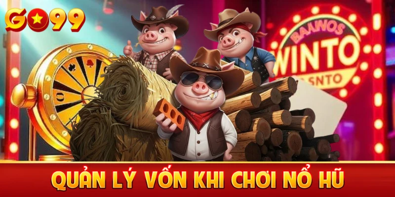 Quản lý vốn khi chơi nổ hũ