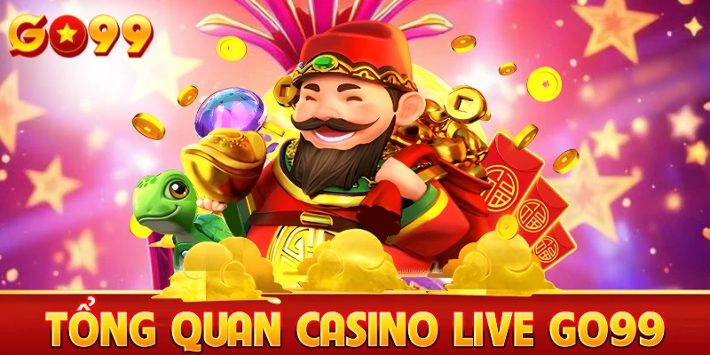 Tổng quan Casino Live Go99