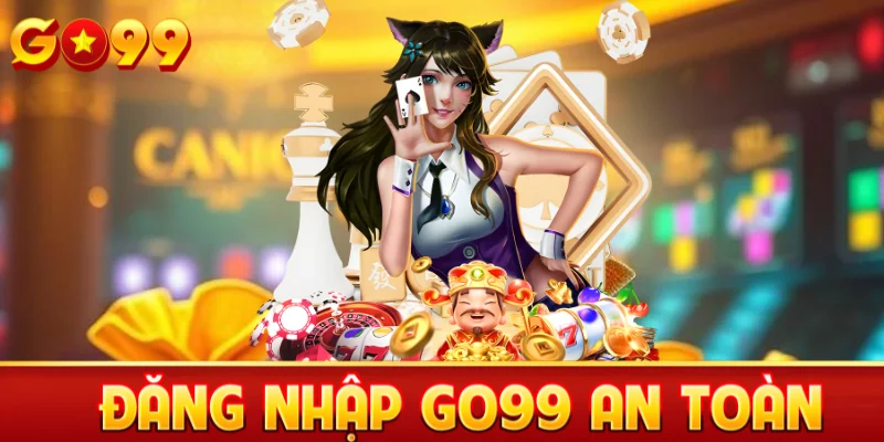 Cách đăng nhập Go99 an toàn